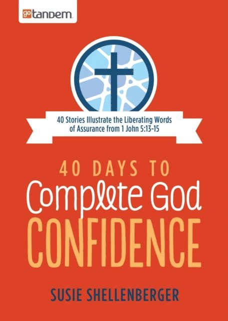 Susie Shellenberger - 40 Days to Complete God Confidence, E-bok
