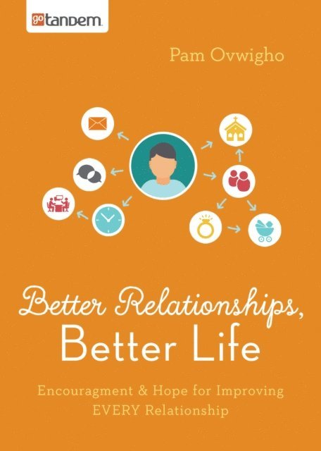 Pam Ovwigho - Better Relationships, Better Life, E-bok
