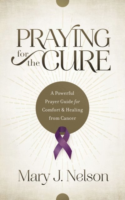 Mary J. Nelson - Praying for the Cure, E-bok