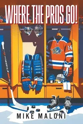Mike Maloni - Where the Pros Go!, Häftad. Tillgänglighet: Lägg i varukorg