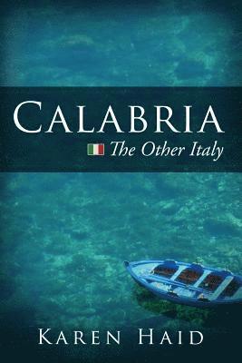 Karen Haid - Calabria: The Other Italy, Häftad