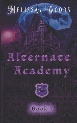 Melissa Woods - Alternate Academy, Häftad