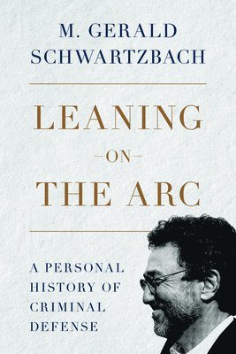 Gerald Schwartzbach - Leaning on the Arc, Inbunden