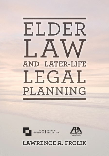 Lawrence A. Frolik - Elder Law and Later-Life Legal Planning, E-bok. Tillgänglighet: Lägg i varukorg