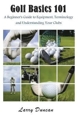 Larry Duncan - Golf Basics 101, Häftad. Tillgänglighet: Lägg i varukorg