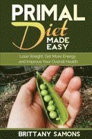 Brittany Samons - Primal Diet Made Easy, Häftad. Tillgänglighet: Lägg i varukorg
