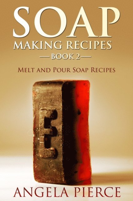 Angela Pierce - Soap Making Recipes Book 2, E-bok. Tillgänglighet: Lägg i varukorg