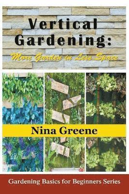 Nina Greene - Vertical Gardening, Häftad. Tillgänglighet: Lägg i varukorg