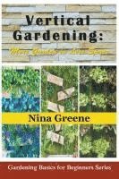 Nina Greene - Vertical Gardening, Häftad. Tillgänglighet: Lägg i varukorg
