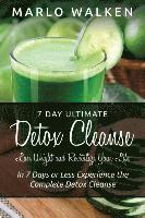 Marlo Walken - 7 Day Ultimate Detox Cleanse, Häftad
