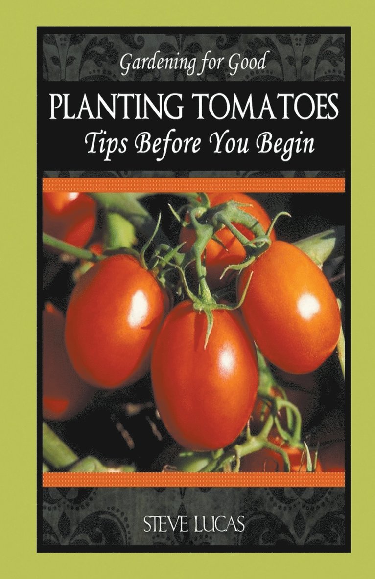 Steve Lucas - Planting Tomatoes, Häftad