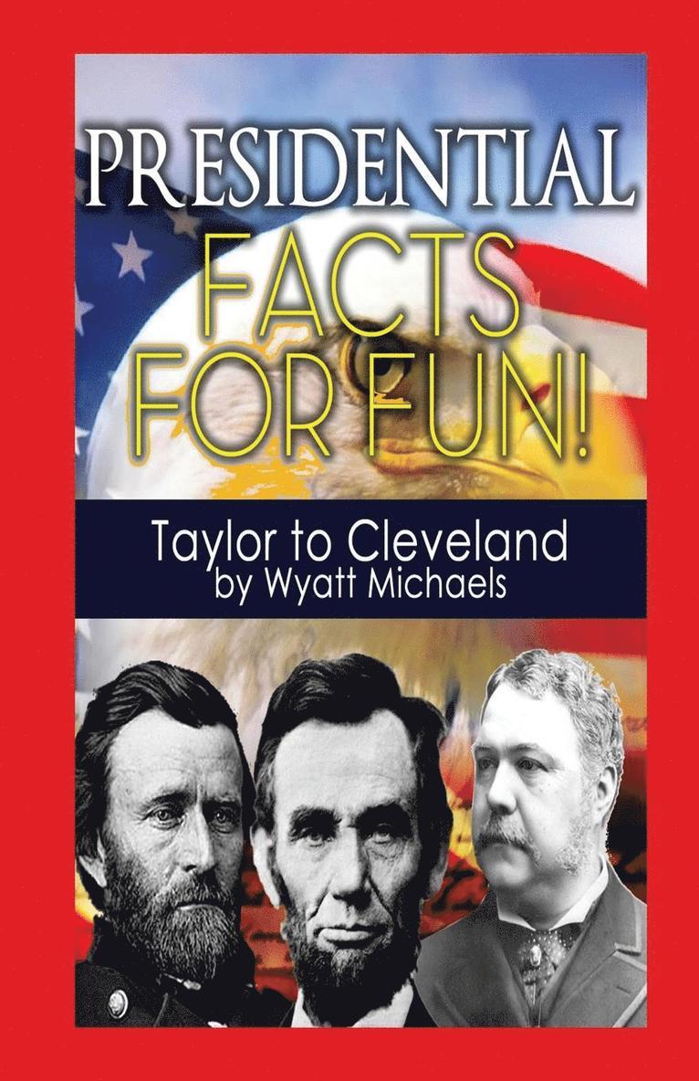 Wyatt Michaels - Presidential Facts for Fun! Taylor to Cleveland, Häftad