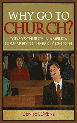 Denise Lorenz - Why Go to Church?, Häftad