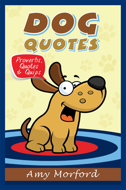 Amy Morford - Dog Quotes, E-bok