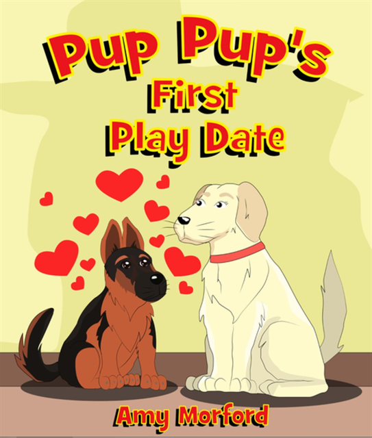 Amy Morford - Pup Pup's First Play Date, E-bok