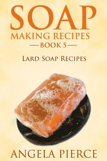 Angela Pierce - Soap Making Recipes Book 5, E-bok. Tillgänglighet: Lägg i varukorg