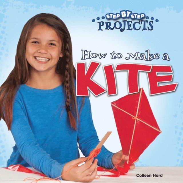 Colleen Hord - How to Make a Kite, E-bok