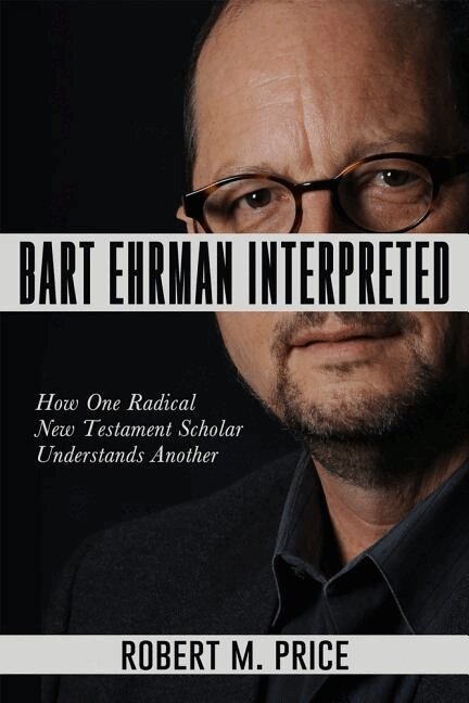 Robert M. Price - Bart Ehrman Interpreted, Häftad. Tillgänglighet: Lägg i varukorg