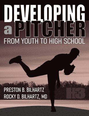 Preston B Bilhartz, Rocky D Bilhartz - Developing a Pitcher, Häftad