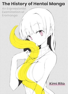 History of Hentai Manga av Kimi Rito, Rito Kimi