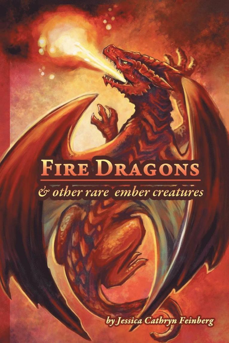 Jessica Feinberg - Fire Dragons & Other Rare Ember Creatures, Häftad. Tillgänglighet: Lägg i varukorg