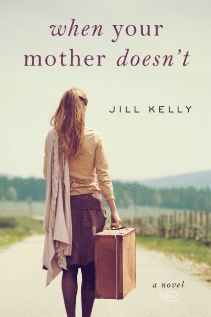 Jill Kelly - When Your Mother Doesn't, E-bok