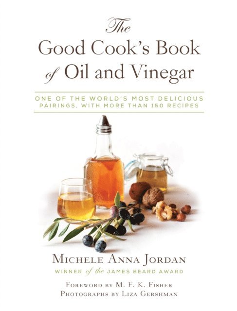 Michele Anna Jordan - Good Cook's Book of Oil and Vinegar, E-bok