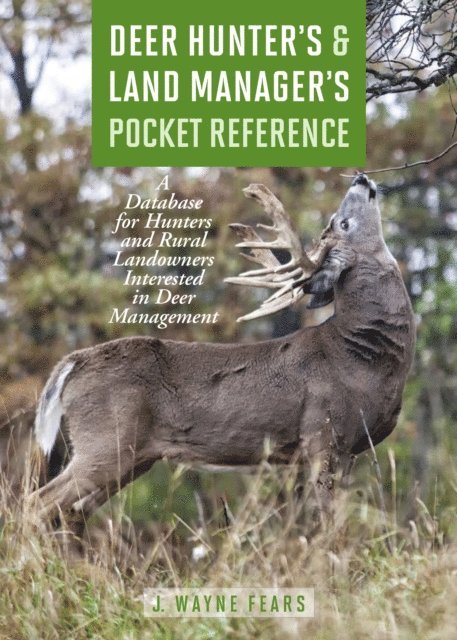 J. Wayne Fears - Deer Hunter's & Land Manager's Pocket Reference, E-bok