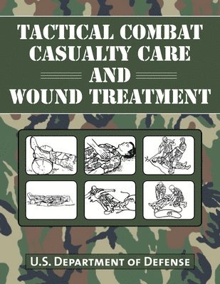 U.S. Department of Defense - Tactical Combat Casualty Care and Wound Treatment, Häftad