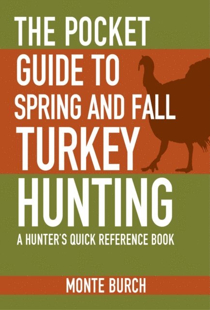 Monte Burch - Pocket Guide to Spring and Fall Turkey Hunting, E-bok