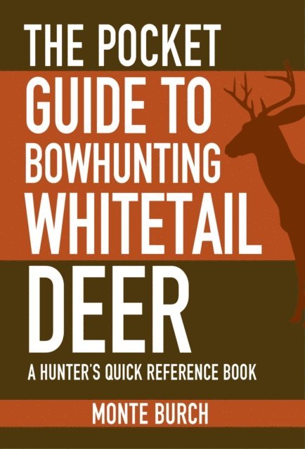 Monte Burch - Pocket Guide to Bowhunting Whitetail Deer, E-bok
