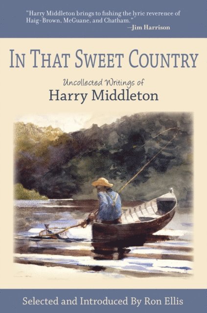 Harry Middleton - In That Sweet Country, E-bok