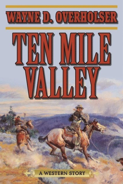 Wayne D. Overholser - Ten Mile Valley, E-bok
