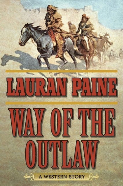 Lauran Paine - Way of the Outlaw, E-bok
