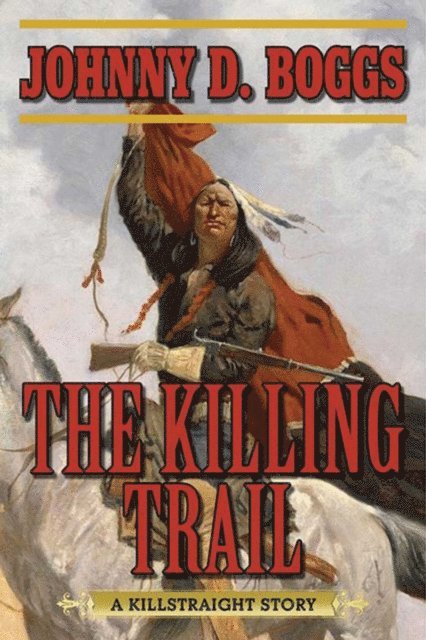Johnny D. Boggs - Killing Trail, E-bok