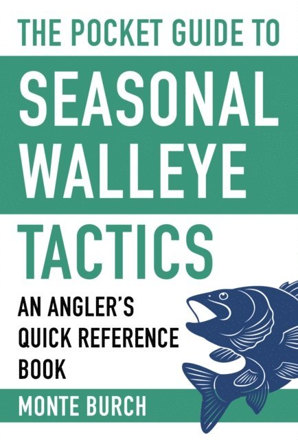 Monte Burch - Pocket Guide to Seasonal Walleye Tactics, E-bok