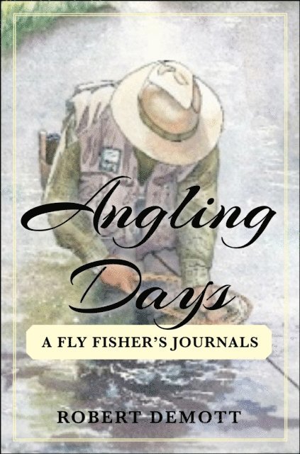 Robert DeMott - Angling Days, E-bok