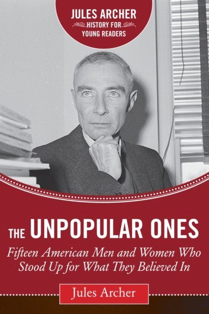 Jules Archer - Unpopular Ones, E-bok