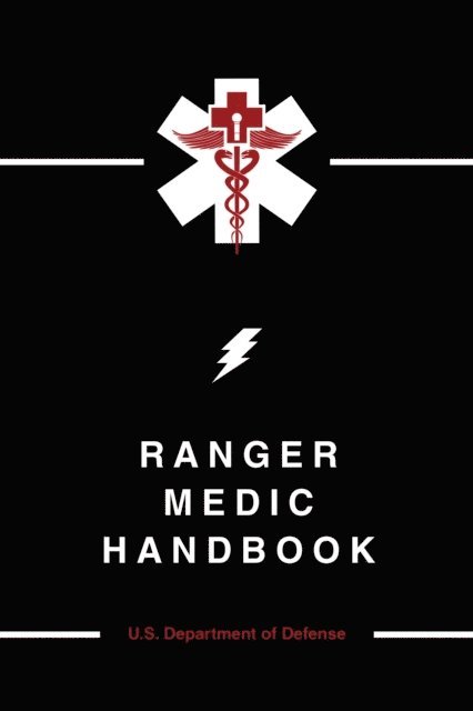U.S. Department of Defense - Ranger Medic Handbook, E-bok