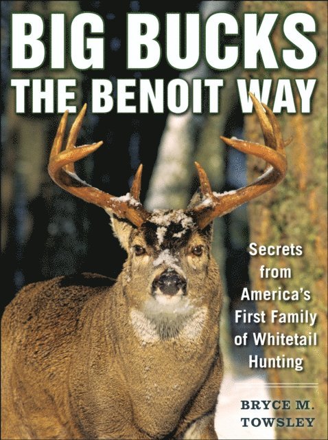 Bryce M. Towsley - Big Bucks the Benoit Way, E-bok. Tillgänglighet: Lägg i varukorg