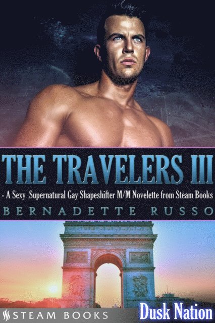 Steam Books, Bernadette Russo - Travelers III - A Sexy Supernatural Gay Shapeshifter M/M Novelette from Steam Books, E-bok