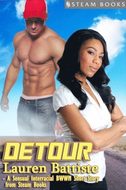 Steam Books, Lauren Battiste - Detour - Sexy Interracial BWWM Erotic Romance Short Story from Steam Books, E-bok