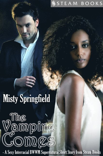 Steam Books, Misty Springfield - Vampire Comes - A Sexy Interracial BWWM Supernatural Short Story from Steam Books, E-bok