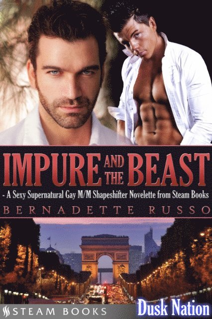 Steam Books, Bernadette Russo - Impure and the Beast - A Sexy Supernatural Gay M/M Shapeshifter Novelette from Steam Books, E-bok