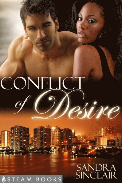 Steam Books, Sandra Sinclair - Conflict of Desire - A Sensual Mystery Erotic Romance Novella featuring Billionaires and Interracial BWWM Relationships from Steam Books, E-bok