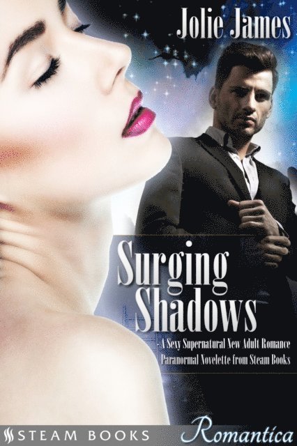 Steam Books, Jolie James - Surging Shadows - A Sexy Supernatural New Adult Romance Paranormal Novelette from Steam Books, E-bok
