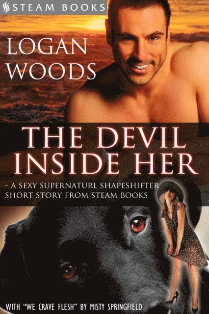 Misty Springfield, Steam Books, Logan Woods - Devil Inside Her - A Sexy Supernatural Shapeshifter Short Story from Steam Books, E-bok