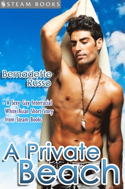 Steam Books, Bernadette Russo - Private Beach - Sexy Gay Interracial M/M White-on-Asian Erotica from Steam Books, E-bok