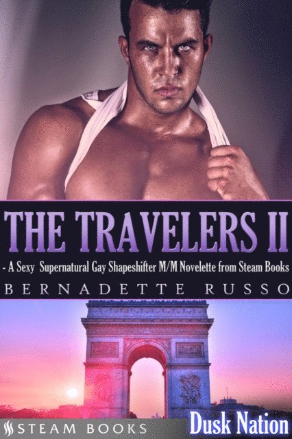 Steam Books, Bernadette Russo - Travelers II - A Sexy Supernatural Gay Shapeshifter M/M Novelette from Steam Books, E-bok