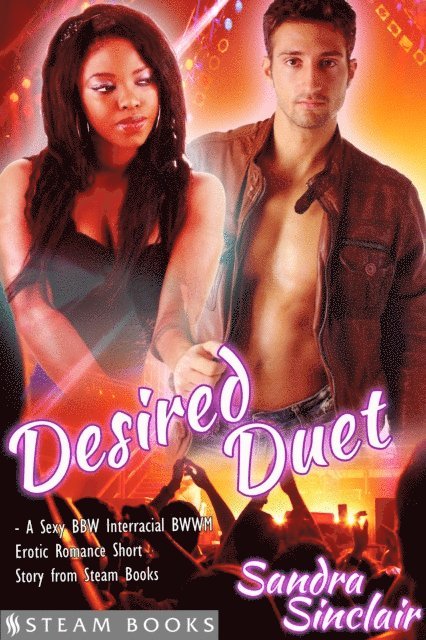 Steam Books, Sandra Sinclair - Desired Duet - A Sexy BBW Interracial BWWM Erotic Romance Short Story from Steam Books, E-bok